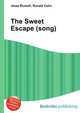 The Sweet Escape (song), Jesse Russell,Ronald Cohn 