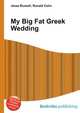 My Big Fat Greek Wedding, Jesse Russell,Ronald Cohn 