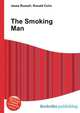 The Smoking Man, Jesse Russell,Ronald Cohn 