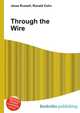 Through the Wire, Jesse Russell,Ronald Cohn 