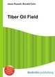 Tiber Oil Field, Jesse Russell,Ronald Cohn 