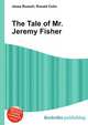 The Tale of Mr. Jeremy Fisher, Jesse Russell,Ronald Cohn 