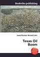Texas Oil Boom, Jesse Russell,Ronald Cohn 