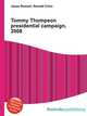 Tommy Thompson presidential campaign, 2008, Jesse Russell,Ronald Cohn 