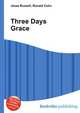 Three Days Grace, Jesse Russell,Ronald Cohn 