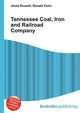 Tennessee Coal, Iron and Railroad Company, Jesse Russell,Ronald Cohn 