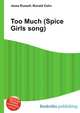 Too Much (Spice Girls song), Jesse Russell,Ronald Cohn 