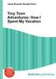 Tiny Toon Adventures: How I Spent My Vacation, Jesse Russell,Ronald Cohn 