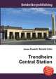 Trondheim Central Station, Jesse Russell,Ronald Cohn 