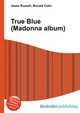 True Blue (Madonna album), Jesse Russell,Ronald Cohn 