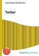 Twitter, Jesse Russell,Ronald Cohn 
