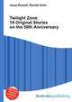 Twilight Zone: 19 Original Stories on the 50th Anniversary, Jesse Russell,Ronald Cohn 