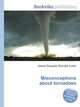 Misconceptions about tornadoes, Jesse Russell,Ronald Cohn 