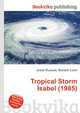 Tropical Storm Isabel (1985), Jesse Russell,Ronald Cohn 
