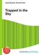 Trapped in the Sky, Jesse Russell,Ronald Cohn 