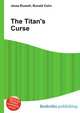 The Titan's Curse, Jesse Russell,Ronald Cohn 