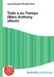 Todo a su Tiempo (Marc Anthony album), Jesse Russell,Ronald Cohn 