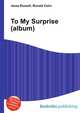 To My Surprise (album), Jesse Russell,Ronald Cohn 