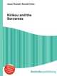 Kirikou and the Sorceress, Jesse Russell,Ronald Cohn 