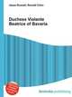 Duchess Violante Beatrice of Bavaria, Jesse Russell,Ronald Cohn 