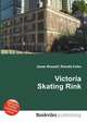 Victoria Skating Rink, Jesse Russell,Ronald Cohn 