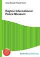 Dayton International Peace Museum, Jesse Russell,Ronald Cohn 