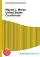 Wayne L. Morse United States Courthouse, Jesse Russell,Ronald Cohn 