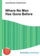 Where No Man Has Gone Before, Jesse Russell,Ronald Cohn 