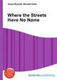 Where the Streets Have No Name, Jesse Russell,Ronald Cohn 