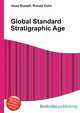 Global Standard Stratigraphic Age, Jesse Russell,Ronald Cohn 
