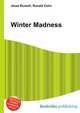 Winter Madness, Jesse Russell,Ronald Cohn 