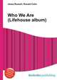 Who We Are (Lifehouse album), Jesse Russell,Ronald Cohn 