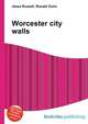 Worcester city walls, Jesse Russell,Ronald Cohn 