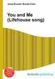 You and Me (Lifehouse song), Jesse Russell,Ronald Cohn 