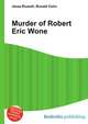 Murder of Robert Eric Wone, Jesse Russell,Ronald Cohn 