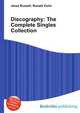 Discography: The Complete Singles Collection, Jesse Russell,Ronald Cohn 