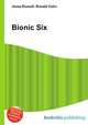 Bionic Six, Jesse Russell,Ronald Cohn 