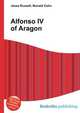 Alfonso IV of Aragon, Jesse Russell,Ronald Cohn 