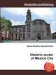 Historic center of Mexico City, Jesse Russell,Ronald Cohn 