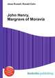 John Henry, Margrave of Moravia, Jesse Russell,Ronald Cohn 