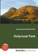 Holyrood Park, Jesse Russell,Ronald Cohn 