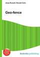 Geo-fence, Jesse Russell,Ronald Cohn 