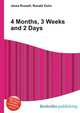 4 Months, 3 Weeks and 2 Days, Jesse Russell,Ronald Cohn 