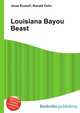 Louisiana Bayou Beast, Jesse Russell,Ronald Cohn 