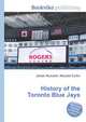 History of the Toronto Blue Jays, Jesse Russell,Ronald Cohn 