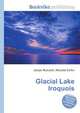Glacial Lake Iroquois, Jesse Russell,Ronald Cohn 