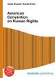 American Convention on Human Rights, Jesse Russell,Ronald Cohn 