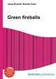 Green fireballs, Jesse Russell,Ronald Cohn 