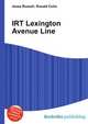 IRT Lexington Avenue Line, Jesse Russell,Ronald Cohn 