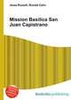 Mission Basilica San Juan Capistrano, Jesse Russell,Ronald Cohn 